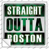 Straight Outta Boston Green Novelty Square Sticker Decal
