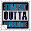 Straight Outta Charlotte Novelty Square Sticker Decal