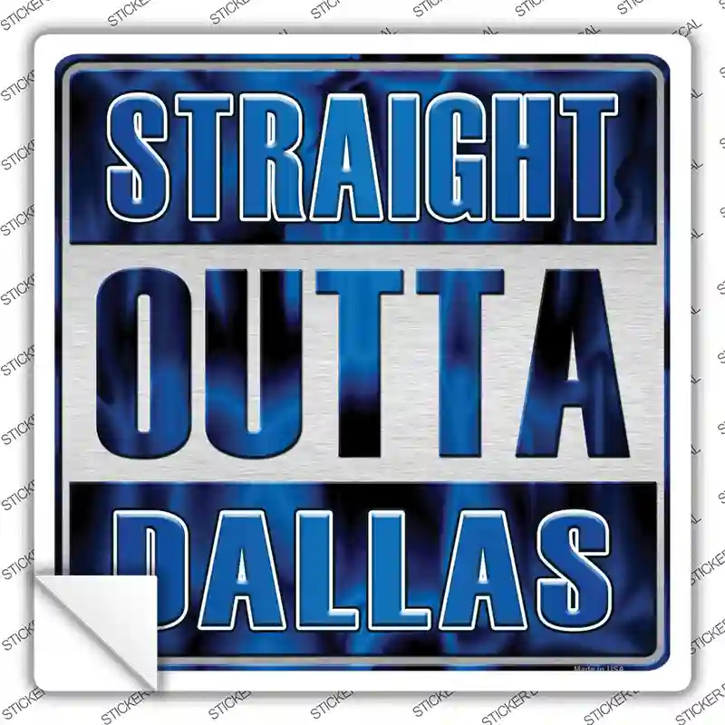 Straight Outta Dallas City Blue Novelty Square Sticker Decal