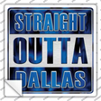 Straight Outta Dallas City Blue Novelty Square Sticker Decal