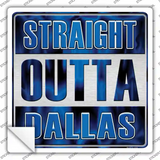 Straight Outta Dallas City Blue Novelty Square Sticker Decal