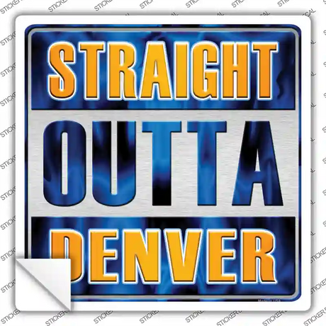 Straight Outta Denver City Novelty Square Sticker Decal