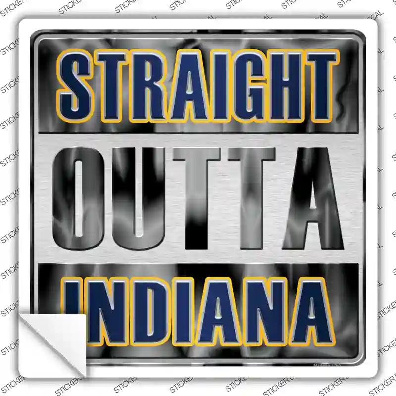 Straight Outta Indiana Novelty Square Sticker Decal