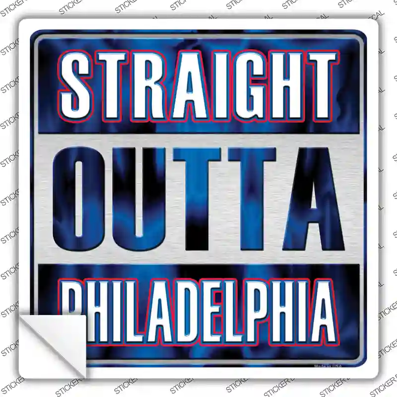Straight Outta Philadelphia Blue Novelty Square Sticker Decal