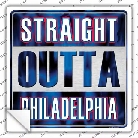 Straight Outta Philadelphia Blue Novelty Square Sticker Decal