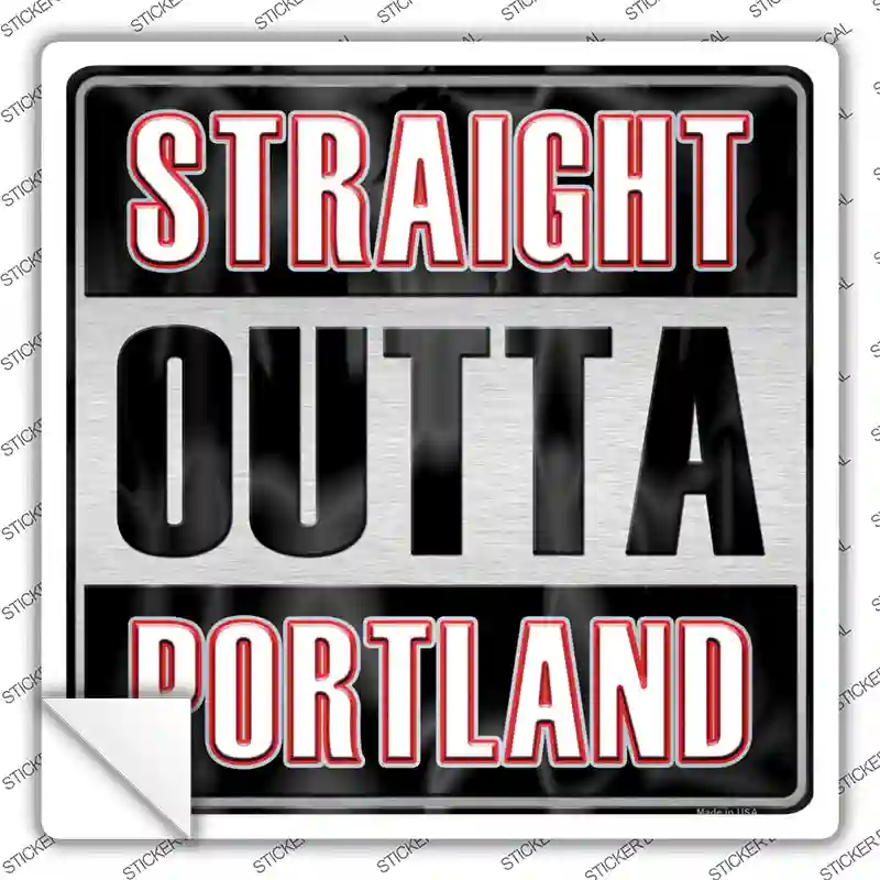 Straight Outta Portland Novelty Square Sticker Decal