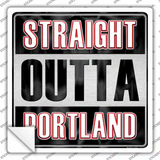 Straight Outta Portland Novelty Square Sticker Decal
