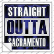 Straight Outta Sacramento Novelty Square Sticker Decal