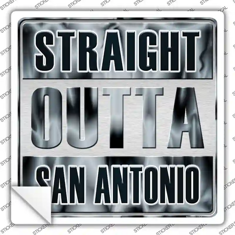 Straight Outta San Antonio Novelty Square Sticker Decal