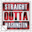 Straight Outta Washington White Novelty Square Sticker Decal
