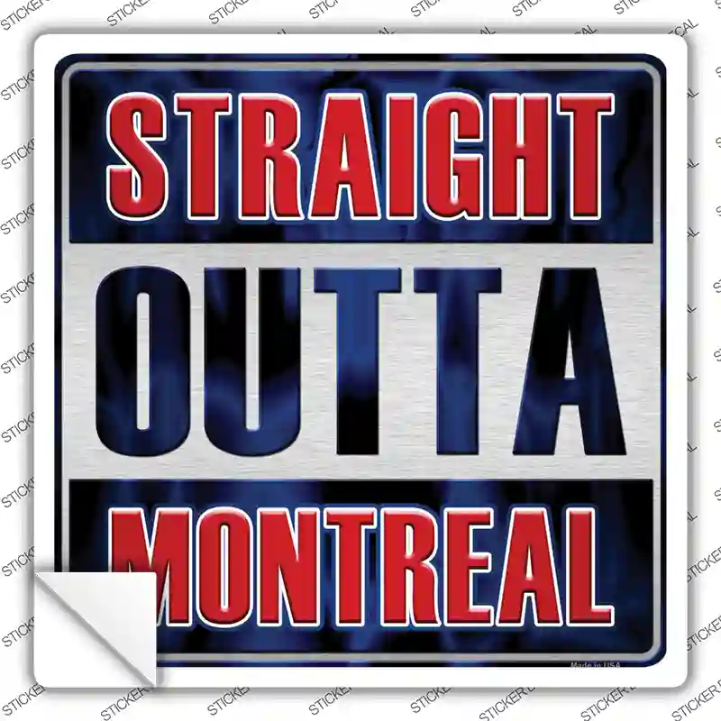 Straight Outta Montreal Novelty Square Sticker Decal