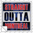 Straight Outta Montreal Novelty Square Sticker Decal