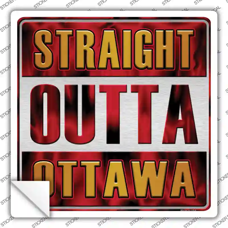 Straight Outta Ottawa Novelty Square Sticker Decal
