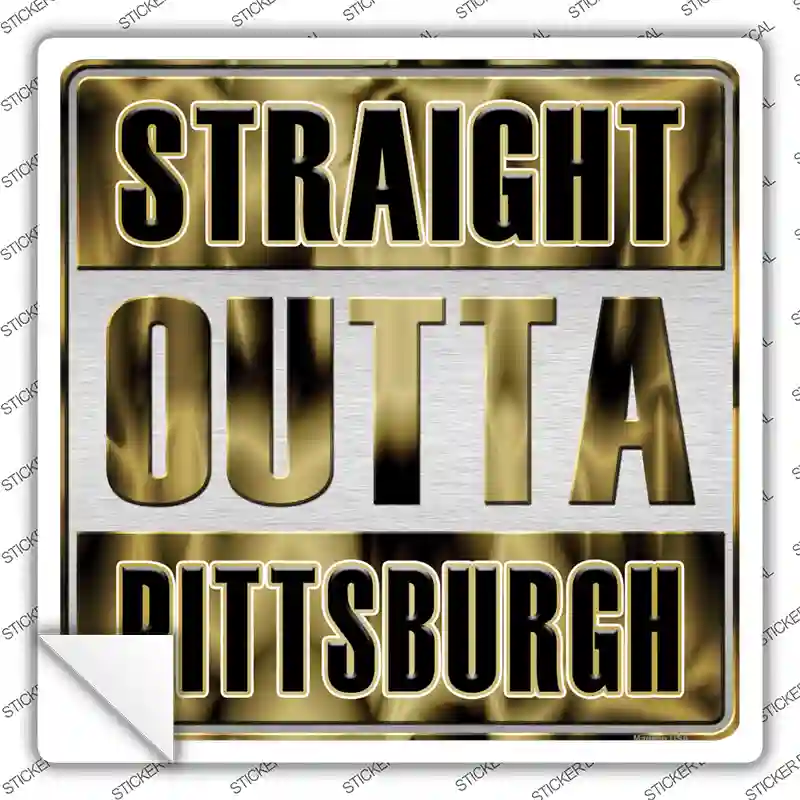 Straight Outta Pittsburgh Gold Novelty Square Sticker Decal