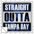 Straight Outta Tampa Bay White Novelty Square Sticker Decal