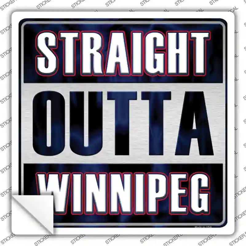 Straight Outta Winnipeg Novelty Square Sticker Decal