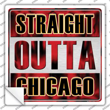 Straight Outta Chicago City Novelty Square Sticker Decal