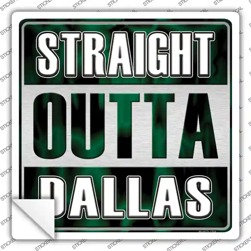 Straight Outta Dallas Novelty Square Sticker Decal