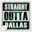 Straight Outta Dallas Novelty Square Sticker Decal