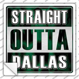 Straight Outta Dallas Novelty Square Sticker Decal