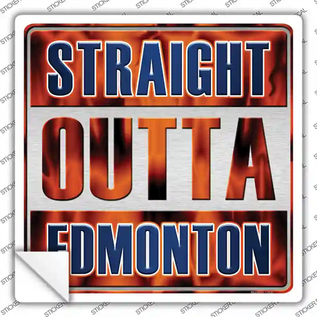 Straight Outta Edmonton Novelty Square Sticker Decal