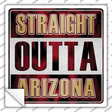 Straight Outta Arizona State Novelty Square Sticker Decal