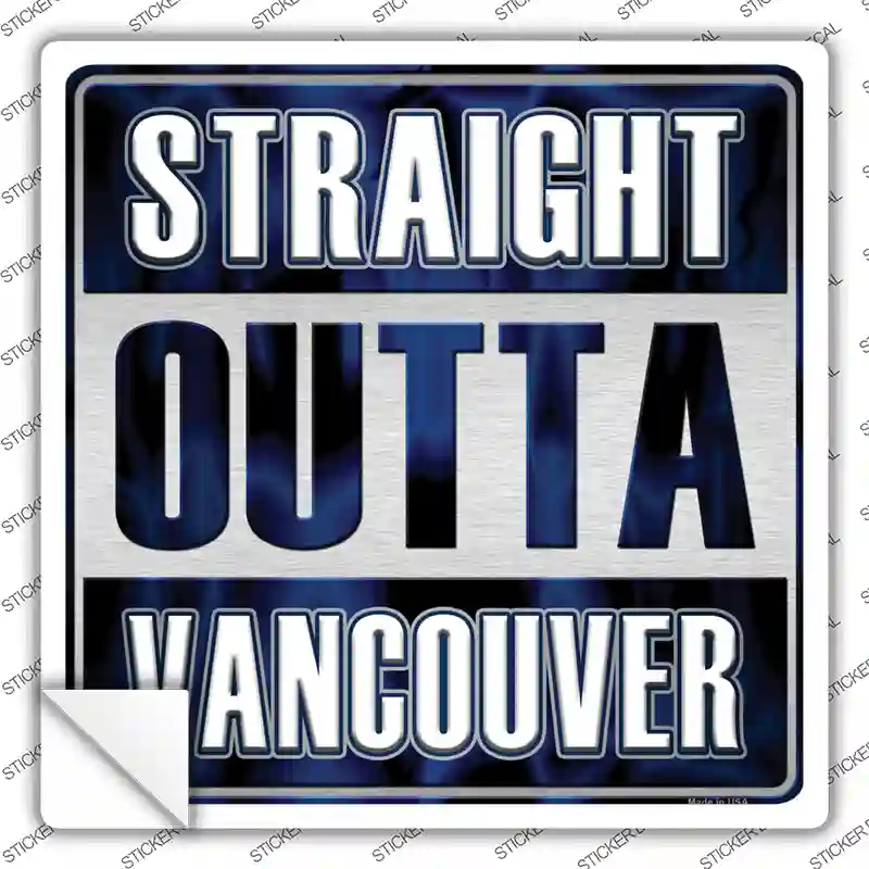 Straight Outta Vancouver Novelty Square Sticker Decal