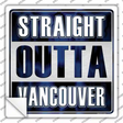 Straight Outta Vancouver Novelty Square Sticker Decal