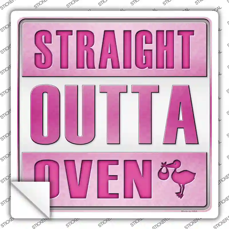Straight Outta Oven Girl Novelty Square Sticker Decal