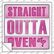 Straight Outta Oven Girl Novelty Square Sticker Decal