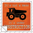 Its Not A Mess Its Under Construction Novelty Square Sticker Decal