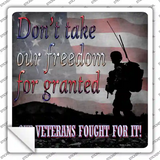 Dont Take Freedom For Granted Novelty Square Sticker Decal