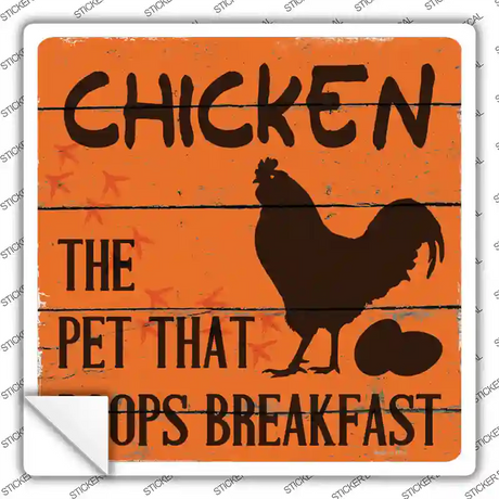 Chicken The Pet That Poops Breakfast Novelty Square Sticker Decal