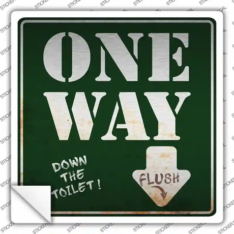 One Way Down The Toilet Novelty Square Sticker Decal