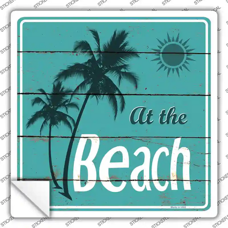 At The Beach Novelty Square Sticker Decal