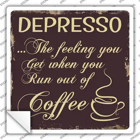 Depresso Novelty Square Sticker Decal