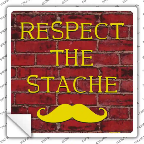 Respect the Stache Novelty Square Sticker Decal