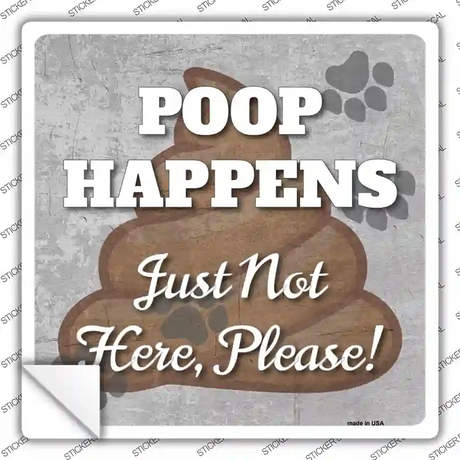 Poop Happens Novelty Square Sticker Decal