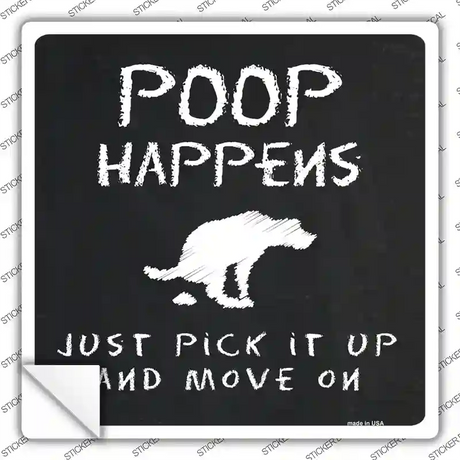 Poop Happens Dog Novelty Square Sticker Decal