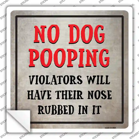 No Dog Pooping Novelty Square Sticker Decal