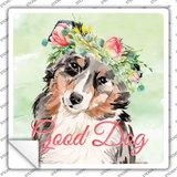 Australian Shepherd Good Dog Novelty Square Sticker Decal