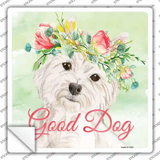Westie Good Dog Novelty Square Sticker Decal