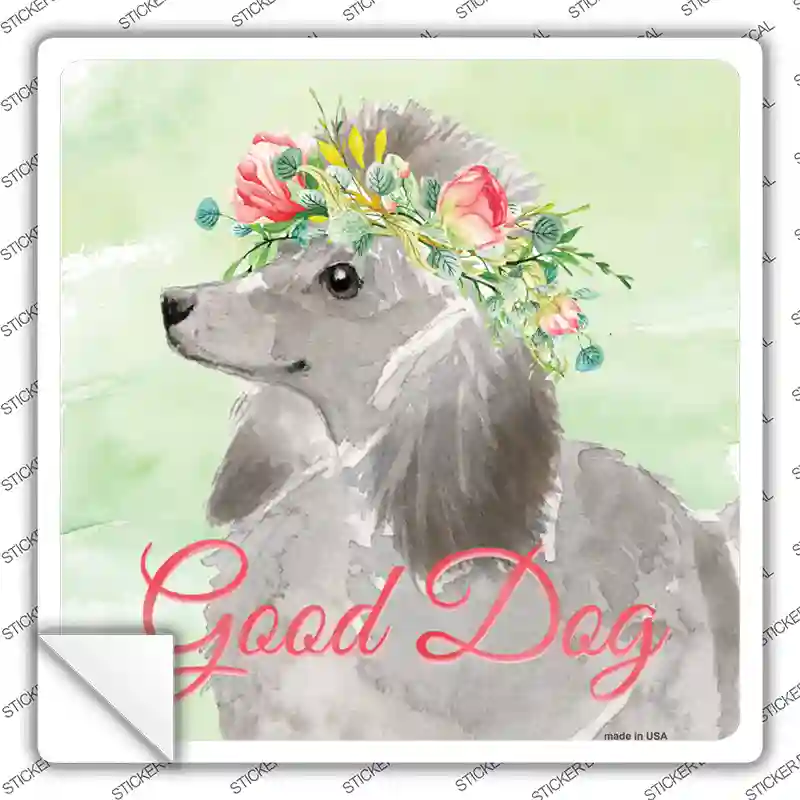 Grey Poodle Good Dog Novelty Square Sticker Decal