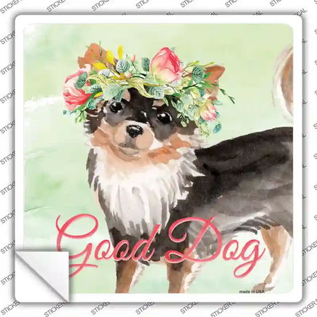 Black Chihuahua Good Dog Novelty Square Sticker Decal