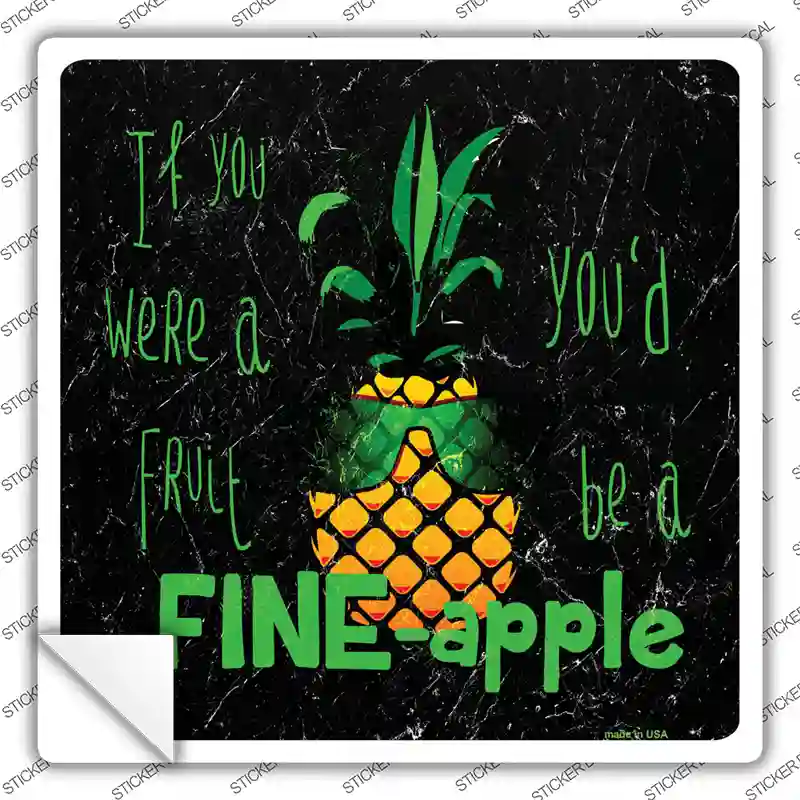 If You Were A Fruit Novelty Square Sticker Decal