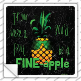 If You Were A Fruit Novelty Square Sticker Decal