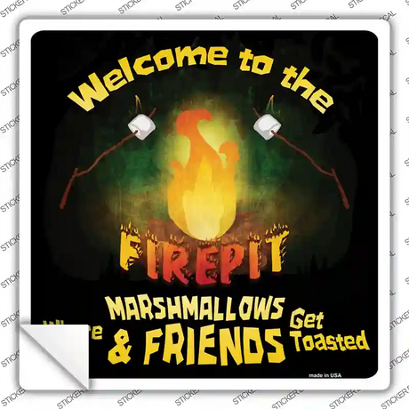 Welcome to the Firepit Novelty Square Sticker Decal