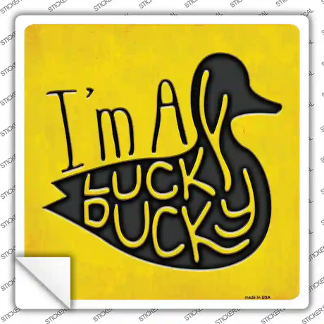 Im A Lucky Ducky Novelty Square Sticker Decal