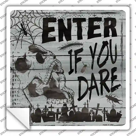Enter If You Dare Novelty Square Sticker Decal