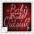 Baby Its Cold Outside Novelty Square Sticker Decal